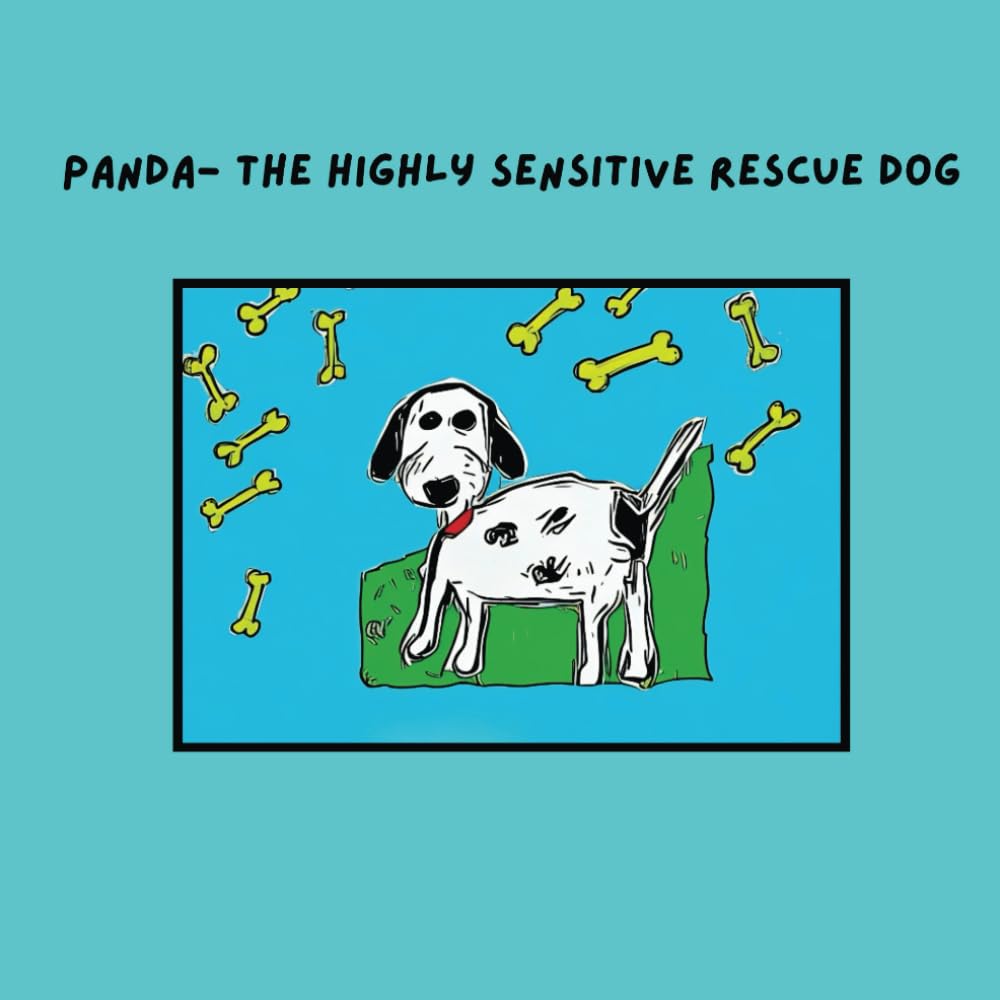 Panda: The Highly Sensitive Rescue Dog (Rescued Dogs)