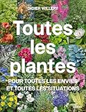  Toutes les plantes - Pour toutes les envies et toutes les situations