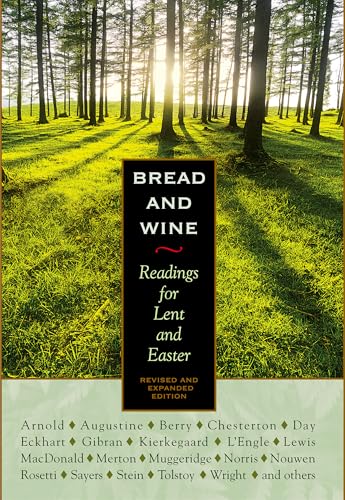 Bread and Wine: Readings for Lent and Easter...