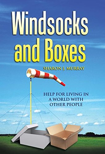 Windsocks and Boxes: Help for Living in a World with Other People