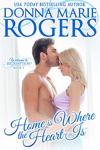 Home Is Where the Heart Is (Welcome To Redemption Book 5)