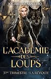  L\'Académie des Loups - 3ème Trimestre : La Révolte