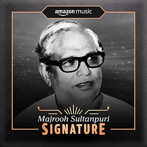 Play Majrooh Sultanpuri: Signature Playlist on Amazon Prime Music