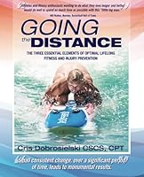 Going the Distance: The Three Essential Elements Of Optimal Lifelong Fitness And Injury Prevention (The Five Pillars of Lifelong Fitness) 1481178172 Book Cover