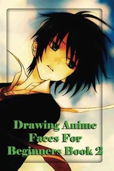 Paperback Drawing Anime Faces For Beginners Book 2: Easy step by step book of drawing anime (The Master Guide to Drawing Anime) Book