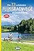 Die 33 schönsten Flussradwege in Deutschland mit GPS-Tracks Download (Die schönsten Radtouren und Radfernwege in Deutschland)