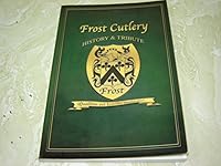Frost Cutlery : History and Tribute 061557792X Book Cover