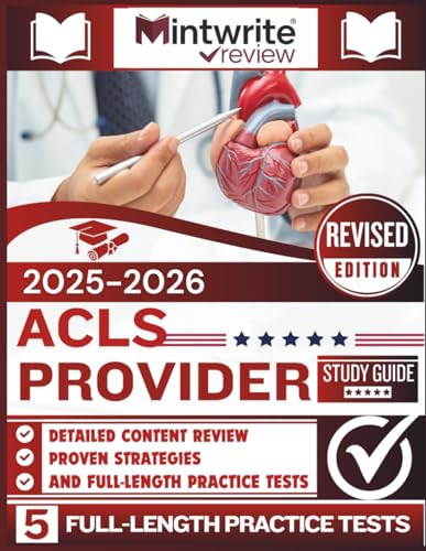 ACLS Provider Study Guide 2025-2026: Detailed Content Review, Proven Strategies, And Full-Length Practice Tests