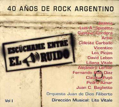 40 Anos de Rock Argentino Escuchame Entre El Ruido Vol 1