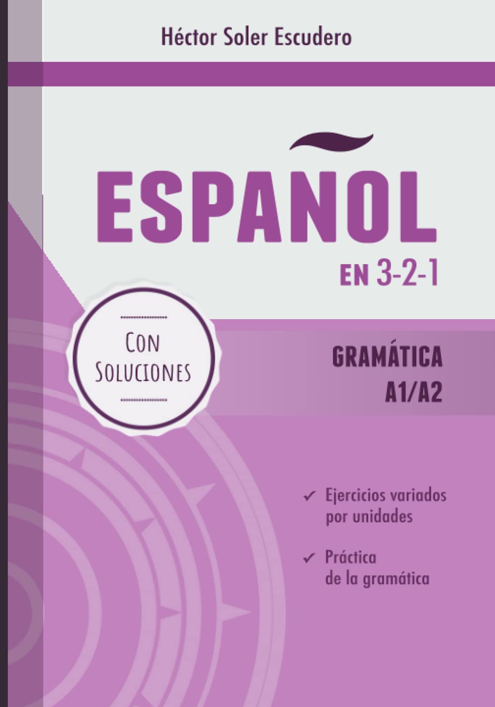 Espanol en 3-2-1: Gramatica A1/A2: Cuaderno de ejercicios / Spanish workbook (Spanish Edition)