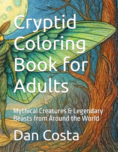 Cryptid Coloring Book for Adults: Mythical Creatures & Legendary Beasts from Around the World