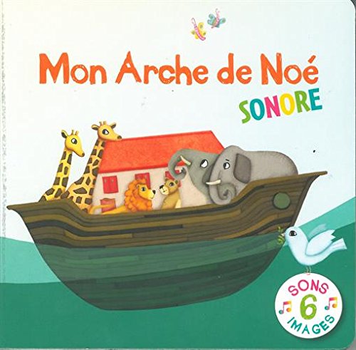 Mon Arche de Noé sonore Mon Arche de Noé sonore
