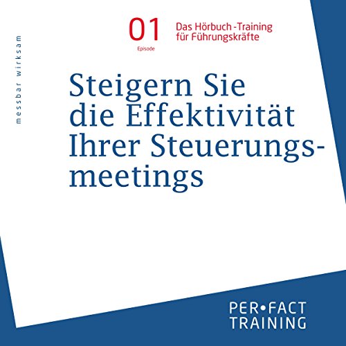 Steigern Sie die Effizienz Ihrer Steuerungsmeetings: Hörbuch-Training für Führungskräfte 1