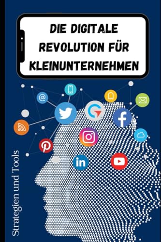 Die Digitale Revolution für Kleinunternehmen: Strategien und Tools
