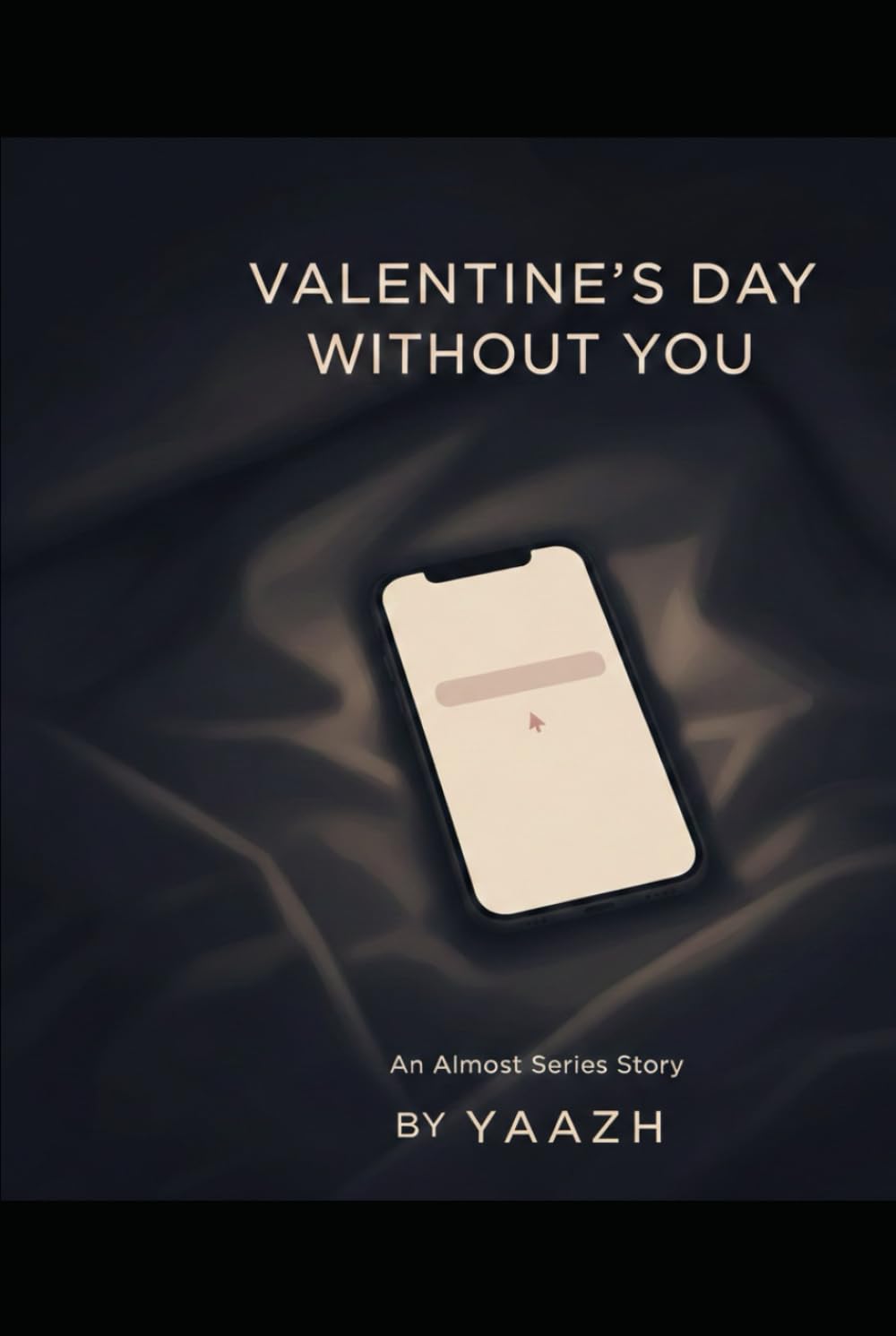 Valentine’s Day, Without You: An Almost Series Story: A Story About Almost-Love ; A Story About Silence and Timing; for the valentine's day