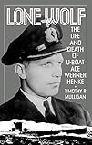 Used Book in Good Condition Lone Wolf: The Life and Death of U-Boat Ace Werner Henke