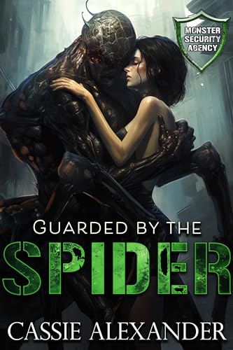 Guarded by the Spider: (Monster Security Agency)