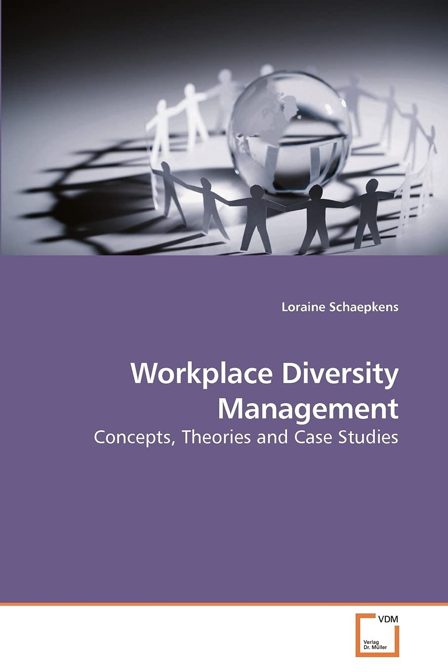 Workplace Diversity Management: Concepts, Theories and Case Studies