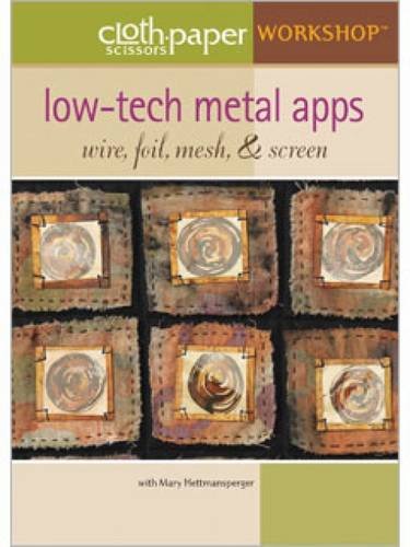 Low-Tech Metal Apps: Wire, Foil, Mesh, & Screen
