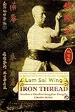 Iron Thread. Southern Shaolin Hung Gar Kung Fu Classics Series