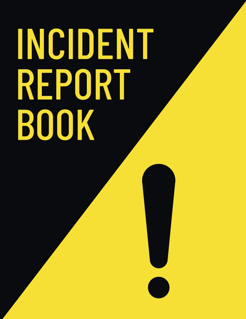 Incident Report Book: Record any event that may result in personal or property damage. Accidents and Incidents Record Book For Small Business