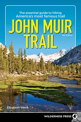 John Muir Trail: The Essential...