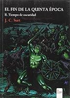 El fin de la quinta época II: Tiempo de oscuridad (Spanish Edition) 8490951519 Book Cover