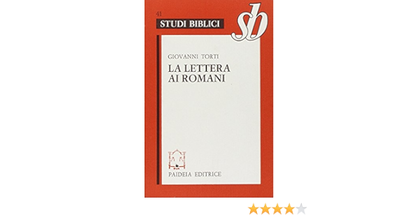 La lettera ai romani : Paolo (san), Torti, G.: Amazon.it: Libri