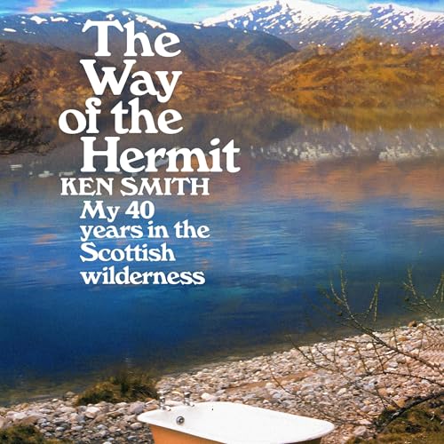 The Way of the Hermit Audiolibro Por Ken Smith, Will Millard arte de portada