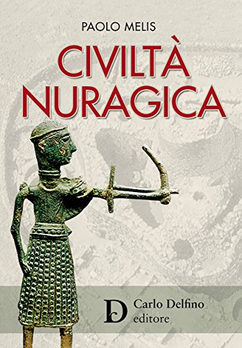 La Civilta Nuragica Italian Edition Ebook Paolo Melis Amazon Co Uk Kindle Store