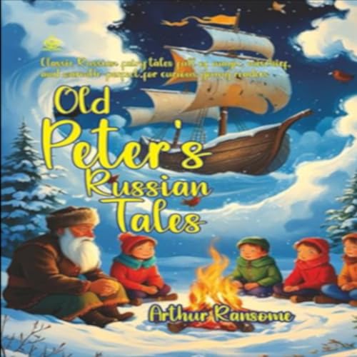 Old Peter's Russian Tales Pt 1 - The Hut in the Forrest