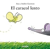 El caracol lento (PRIMEROS LECTORES - Mi primera Sopa de Libros)
