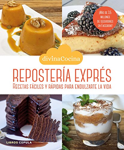 Repostería exprés: Recetas fáciles y rápidas para endulzarte la vida