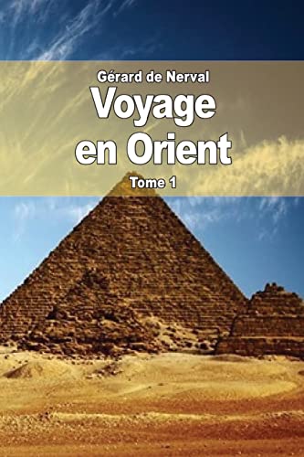 Voyage en Orient: Tome 1 (French Edition)