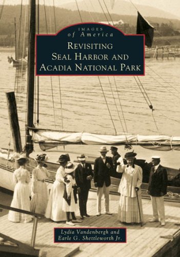 Revisiting Seal Harbor and Acadia National Park (ME) (Images of America)