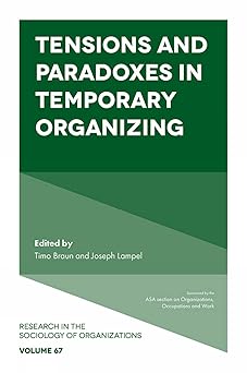 Tensions and paradoxes in temporary organizing (Research in the Sociology of Organizations, 67)-Wow! eBook