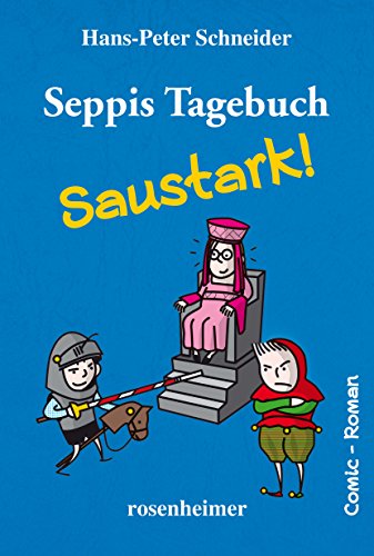 Seppis Tagebuch - Saustark!: Ein Comic-Roman Band 3 Seppis Tagebuch - Saustark!: Ein Comic-Roman Band 3