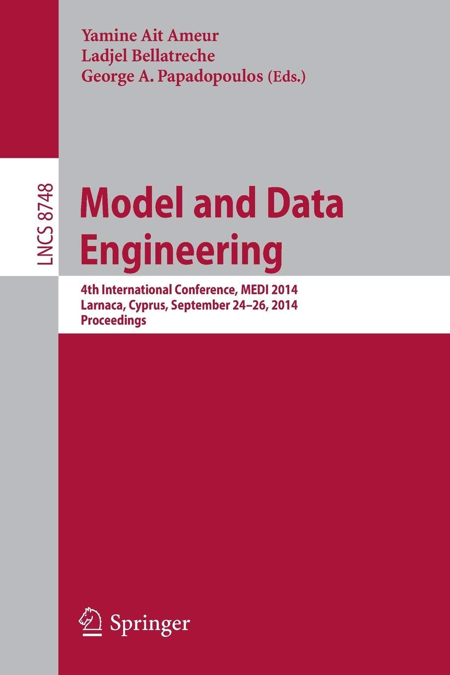 Model and Data Engineering: 4th International Conference, MEDI 2014, Larnaca, Cyprus, September 24-26, 2014. Proceedings: 8748 (Lecture Notes in Computer Science)