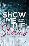 Show me the Stars: Roman (Leuchtturm-Trilogie, Band 1)