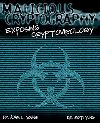 Malicious Cryptography: Exposing Cryptovirology