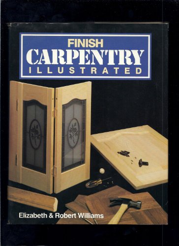 Finish carpentry illustrated 083069434X Book Cover
