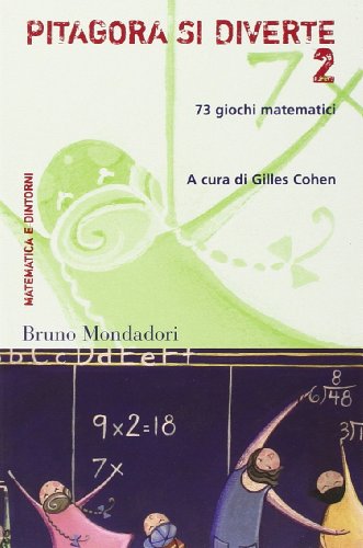Pitagora si diverte. 73 giochi matematici (Vol. 2)...