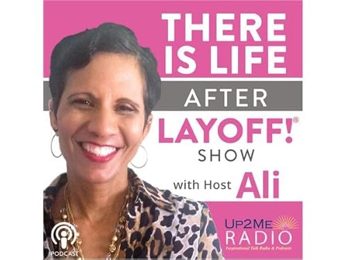 There is Life After Layoff Radio Show with Host Ali & Guest Janet Williams