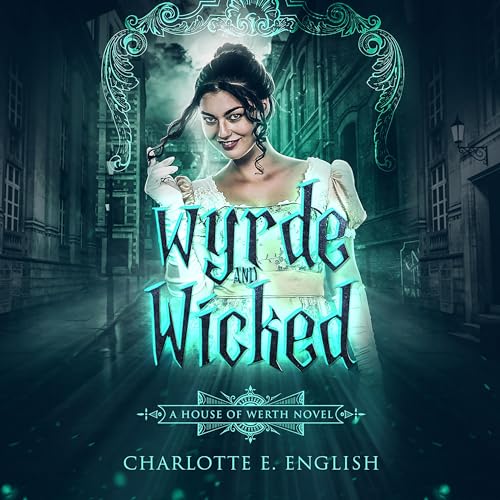 Wyrde and Wicked by Charlotte E. English episode artwork