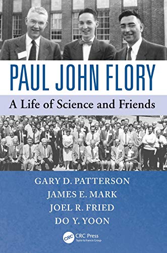 Paul John Flory: A Life of Science and Friends 1466595760 Book Cover