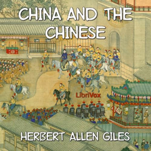 『China and the Chinese by Herbert Allen Giles (1845 - 1935)』のカバーアート