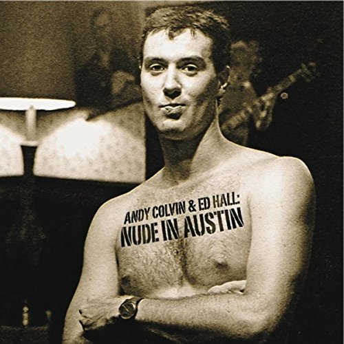 Amazon.co.jp: Nude in Austin [Explicit] : Andy Colvin & Ed Hall: デジタルミュージック