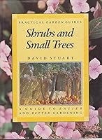 Shrubs and Small Trees: A Guide to Easier and Better Gardening 1855011565 Book Cover