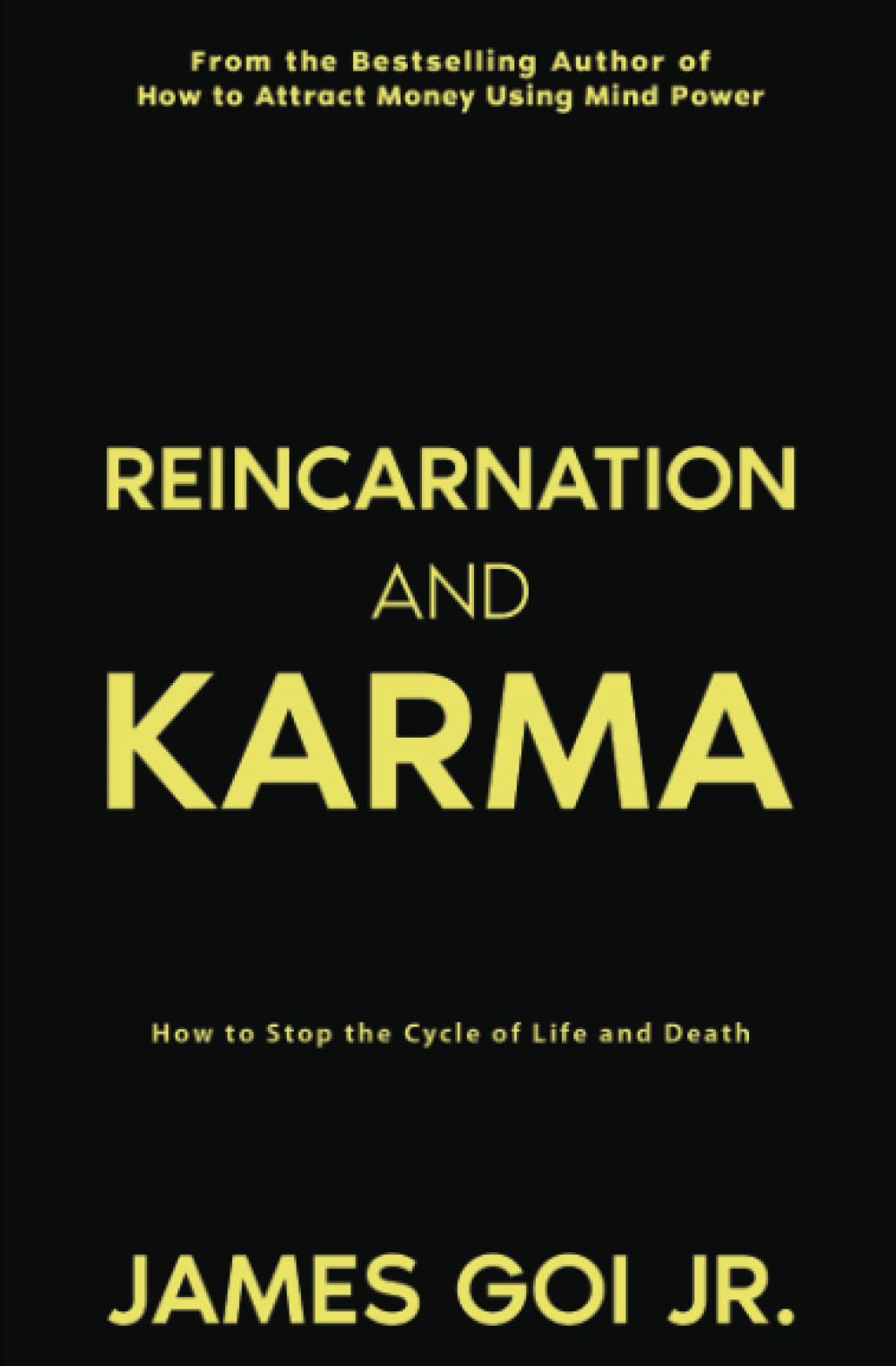 Reincarnation and Karma: How to Stop the Cycle of Life and Death