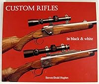 Custom Rifles in Black & White 0967554314 Book Cover